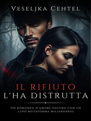 cover image of Il Rifiuto L'ha Distrutta